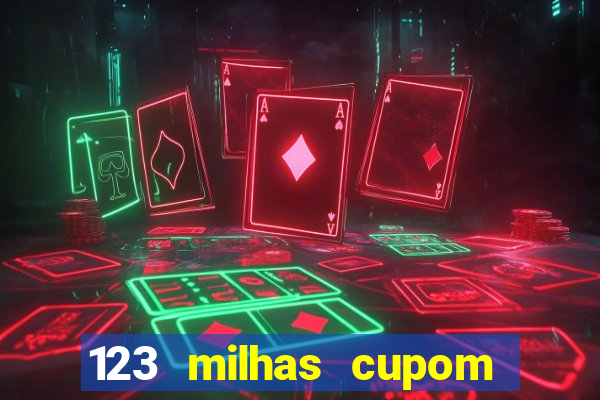 123 milhas cupom de desconto